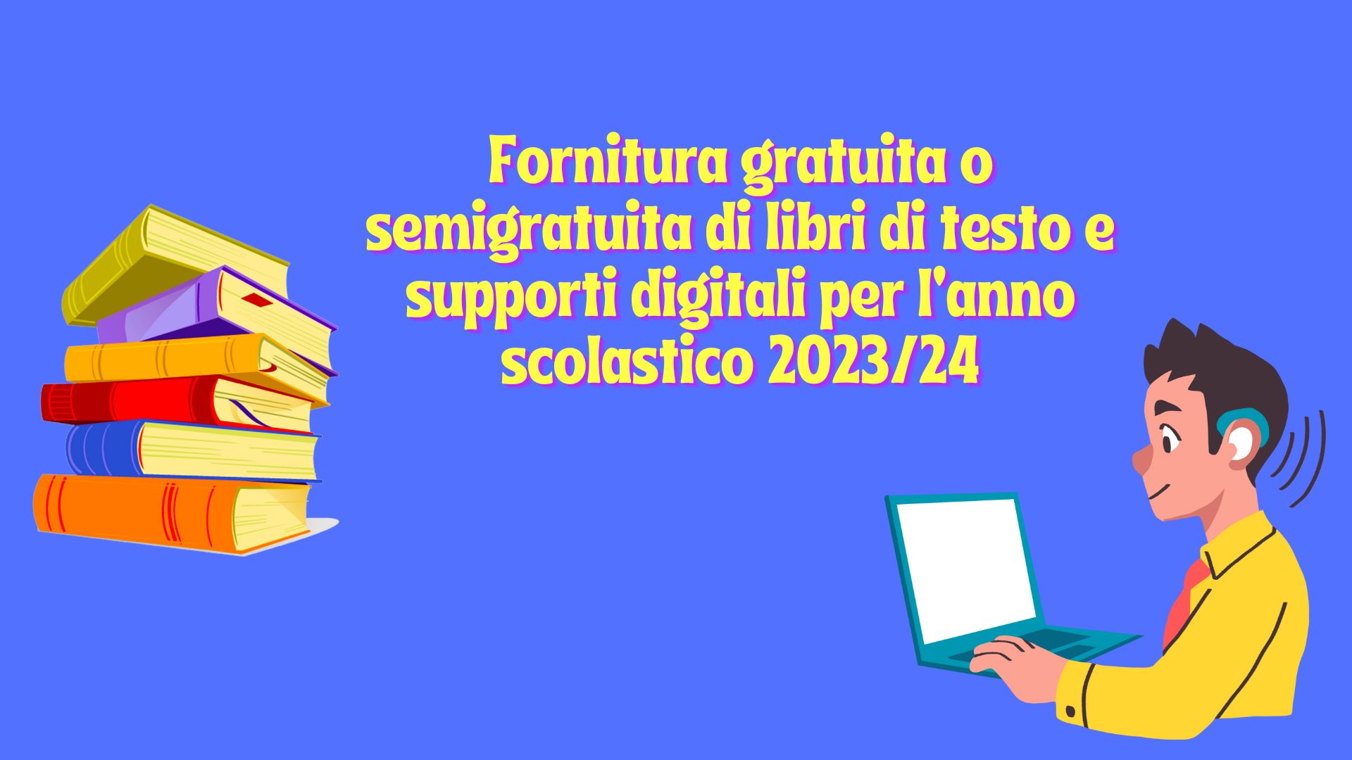Fornitura gratuita o semigratuita di libri e supporti digitali